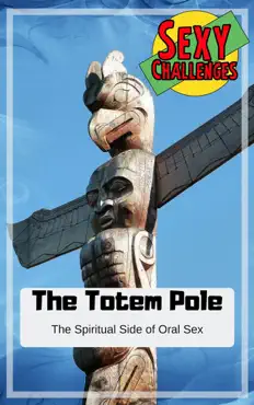 the totem pole - the spiritual side of oral sex book cover image