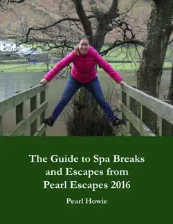 the guide to spa breaks and escapes from pearl escapes 2016 book cover image