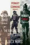 The Forging of Luke Stone Bundle: Primary Target (#1), Primary Command (#2) and Primary Threat (#3)