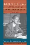 George F. Kennan and the Making of American Foreign Policy, 1947-1950 synopsis, comments