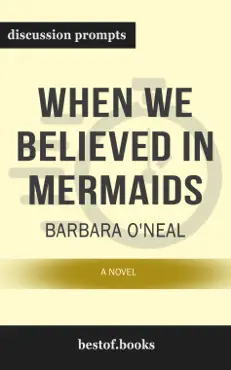 when we believed in mermaids: a novel by barbara o'neal (discussion prompts) book cover image