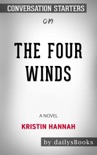 The Four Winds: A Novel by Kristin Hannah: Conversation Starters book summary, reviews and downlod
