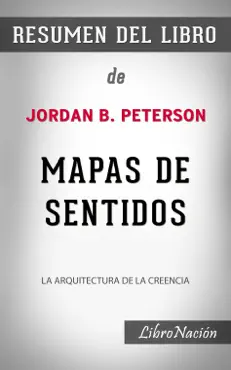 mapas de sentidos “maps of meaning”: la arquitectura de la creencia – resumen del libro de jordan b. peterson imagen de la portada del libro