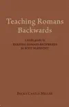 Teaching Romans Backwards synopsis, comments