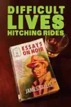 Difficult Lives Hitching Rides synopsis, comments