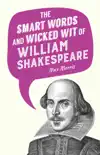 The Smart Words and Wicked Wit of William Shakespeare synopsis, comments