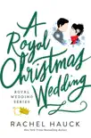 A Royal Christmas Wedding sinopsis y comentarios