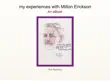My experiences with Milton Erickson synopsis, comments