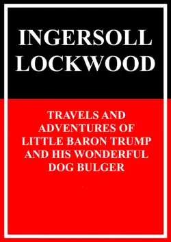 travels and adventures of little baron trump and his wonderful dog bulger book cover image