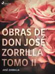 Obras de don José Zorrilla Tomo II sinopsis y comentarios