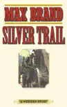Silver Trail synopsis, comments