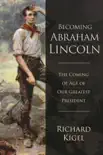 Becoming Abraham Lincoln synopsis, comments