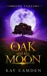 The Oak and the Moon synopsis, comments