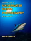 Complete Guide To Underwater Digital Photography sinopsis y comentarios