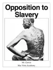 Opposition to Slavery synopsis, comments
