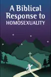 A Biblical Response to Homosexuality synopsis, comments