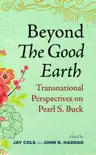 Beyond The Good Earth sinopsis y comentarios