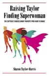 Raising Taylor, Finding Superwoman synopsis, comments