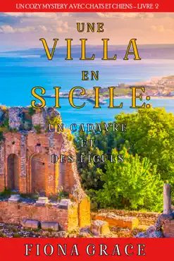 une villa en sicile : des figues et un cadavre (un cozy mystery entre chats et chiens – livre 2) book cover image