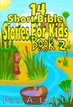 14 Short Bible Stories For Kids book summary, reviews and download