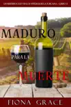 Maduro para la muerte (Un misterio cozy en los viñedos de la Toscana—Libro 2) sinopsis y comentarios