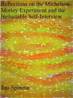 reflections on the michelson-morley experiment and the ineluctable self-interview book cover image