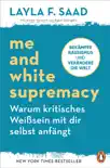 Me and White Supremacy – Warum kritisches Weißsein mit dir selbst anfängt sinopsis y comentarios
