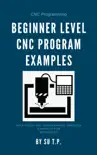 Beginner Level CNC Program Examples synopsis, comments