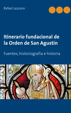 itinerario fundacional de la orden de san agustín imagen de la portada del libro