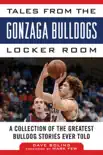 Tales from the Gonzaga Bulldogs Locker Room synopsis, comments