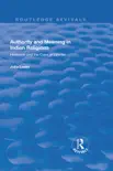 Authority and Meaning in Indian Religions synopsis, comments