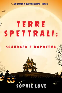 terre spettrali: scandalo e dopocena (un casper a quattro zampe — libro 5) imagen de la portada del libro