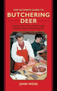 the ultimate guide to butchering deer book cover image