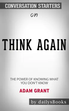 think again: the power of knowing what you don't know by adam grant: conversation starters book cover image