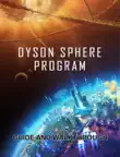 Dyson Sphere Program Guide and Walkthrough synopsis, comments