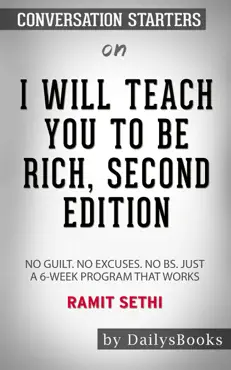i will teach you to be rich, second edition: no guilt. no excuses. no bs. just a 6-week program that works by ramit sethi: conversation starters book cover image