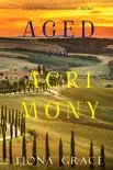 Aged for Acrimony (A Tuscan Vineyard Cozy Mystery—Book 6) sinopsis y comentarios