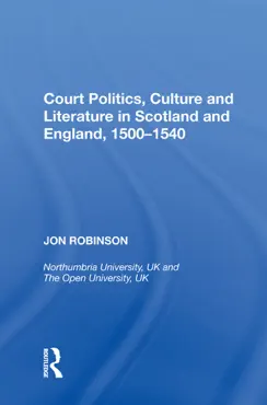 court politics, culture and literature in scotland and england, 1500-1540 book cover image