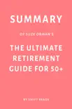 Summary of Suze Orman’s The Ultimate Retirement Guide for 50+ by Swift Reads sinopsis y comentarios