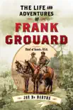 The Life and Adventures of Frank Grouard synopsis, comments