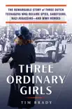 Three Ordinary Girls book summary, reviews and download