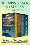 The Miss Silver Mysteries Volume Seven synopsis, comments