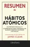 Hábitos atómicos: Un método sencillo y comprobado para desarrollar buenos hábitos y eliminar los malos de James Clear: Conversaciones Escritas del Libro sinopsis y comentarios