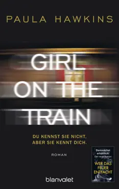 girl on the train - du kennst sie nicht, aber sie kennt dich. book cover image