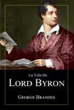 La Vida de Lord Byron: Grandes Biografías en Español sinopsis y comentarios