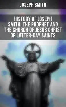 history of joseph smith, the prophet and the church of jesus christ of latter-day saints book cover image
