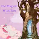 The Magical Wish Tree book summary, reviews and download