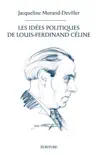 Les idées politiques de Louis-Ferdinand Céline sinopsis y comentarios