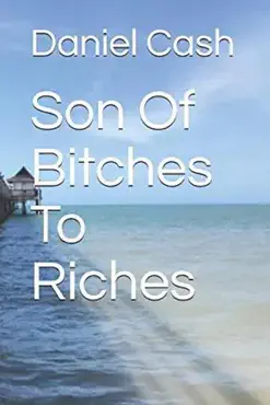son of bitches to riches book cover image