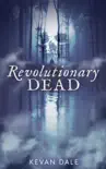 Revolutionary Dead synopsis, comments